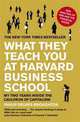 What They Teach You at Harvard Business School ***, Broughton, Philip Delves 