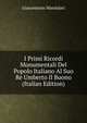I Primi Ricordi Monumentali Del Popolo Italiano Al Suo Re Umberto Il Buono (Italian Edition), Gianantonio Mandalari 