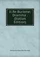 Il Re Burlone: Dramma . (Italian Edition), Gerolamo Giacinto Rovetta 