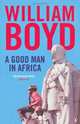A Good Man in Africa, William Boyd 