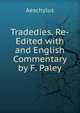 Tradedies. Re-Edited with and English Commentary by F. Paley, Johannes Minckwitz Aeschylus 