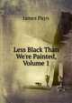 Less Black Than We're Painted, Volume 1, Payn James 