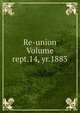 Re-union Volume rept.14, yr.1883, 