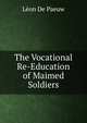 The Vocational Re-Education of Maimed Soldiers, Leon De Paeuw 