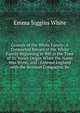 Genesis of the White Family: A Connected Record of the White Family Beginning in 900 at the Time of Its Welsh Origin When the Name Was Wynn, and . Entered England with the Norman Conqueror. Re, Emma Siggins White 