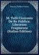 M. Tulli Ciceronis De Re Publica: Librorum Fragmenta (Italian Edition), Marcus Tullius Cicero 