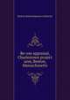 Re-use appraisal, Charlestown project area, Boston, Massachusetts, Boston Redevelopment Authority 