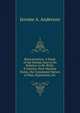Reincarnation: A Study of the Human Soul in Its Relation to Re-Birth, Evolution, Post-Mortem States, the Compound Nature of Man, Hypnotism, Etc, Jerome A. Anderson 