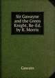 Sir Gawayne and the Green Knight, Re-Ed. by R. Morris, Gawain 