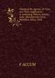 Chemical Re-Agents, Or Test; and Their Application in Analyzing Waters, Earths, Soils, Metalliferous Ores, Metallica Alloys 1828, F ACCUM 