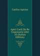 Apici Caeli De Re Coquinaria Libri 10 (Italian Edition), Caelius Apicius 
