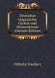 Deutsches Magazin fur Garten-und Blumenkunde (German Edition), Wilhelm Neubert 