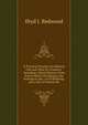 A Practical Treatise On Mineral Oils and Their By-Products: Including a Short History of the Scotch Shale Oil Industry, the Geological and . in Oil Refining, and a List of Patents Re, Iltyd I. Redwood 