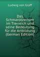 Das Schmarotzertum im Tierreich und seine Bedeutung fur die Artbildung (German Edition), Ludwig von Graff 