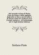 Del secondo recinto di Roma Fatto da Numa e delle aggiunte degli altri re fino a servio tullio e di alcune suiste de' moderni circa li nomi, numero e . di Archeologia nel 11 lugli (Italian Edition), Stefano Piale 