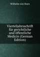 Vierteljahrsschrift fur gerichtliche und offentliche Medicin (German Edition), Wilhelm von Horn 