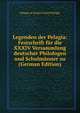 Legenden der Pelagia: Festschrift fur die XXXIV Versammlung deutscher Philologen und Schulmanner zu (German Edition), Pelagia of Antioch Saint Pelagia 