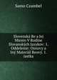Slovenska Re a Jej Miesto V Rodine Slovanskych Jazykov: 1. Oddelenie: Osnovy a Iny Material Reovy. 1. iastka, Samo Czambel 