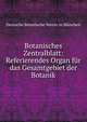 Botanisches Zentralblatt: Referierendes Organ fur das Gesamtgebiet der Botanik, Deutsche Botanische Verein in Munchen 