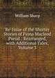 Re-Issue of the Shorter Stories of Fiona Macleod Pseud.: Rearranged, with Additional Tales, Volume 3, Sharp, William, 1855-1905 