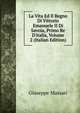 La Vita Ed Il Regno Di Vittorio Emanuele II Di Savoia, Primo Re D'italia, Volume 2 (Italian Edition), Giuseppe Massari 