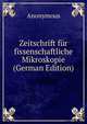 Zeitschrift fur fissenschaftliche Mikroskopie (German Edition), Heinrich Kretschmayr 