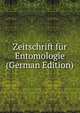 Zeitschrift fur Entomologie (German Edition), 