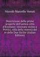 Descrizione delle prime scoperte dell'antica citt? d'Ercelano: ritrovata vicino a Portici, villa della maest? del re delle Due Sicilie (Italian Edition), Niccolo Marcello Venuti 