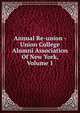 Annual Re-union - Union College Alumni Association Of New York, Volume 1, 