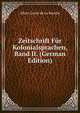 Zeitschrift Fur Kolonialsprachen, Band II. (German Edition), Heinrich Kretschmayr 