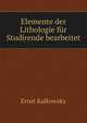 Elemente der Lithologie fur Studirende bearbeitet, Ernst Kalkowsky 