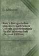 Kant's Kategorischer Imperativ nach Seiner Genesis und Bedeutung f?r die Wissenschaft (German Edition), G. Schramm 