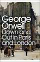 Modern Classics Down and Out in Paris and London, George Orwell 