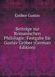 Beitrage zur Romanischen Philologie: Festgabe fur Gustav Grober (German Edition), Grober Gustav 