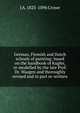 German, Flemish and Dutch schools of painting: based on the handbook of Kugler, re-modelled by the late Prof. Dr. Waagen and thoroughly revised and in part re-written, Crowe, J. A. (Joseph Archer), 1825-1896 