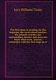 The first steps in reading, for the beginner, the rural school teacher, the primary teacher, the intermediate teacher who does not know what work . anyone unfamiliar with the first steps in re, Lucy Williams Tinley 