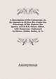 A Description of the Colosseum: As Re-Opened in M.Dccc.Xlv. Under the Patronage of Her Majesty the Queen, and H.R.H. Prince Albert. with Numerous . Embossed by Messrs. Dobbs, Bailey, & Co, Heinrich Kretschmayr 