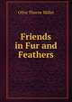 Friends in Fur and Feathers, Olive Thorne Miller 