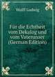Fur die Echtheit vom Dekalog und vom Vaterunser (German Edition), Wulff Ludwig 