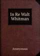 In Re Walt Whitman, Heinrich Kretschmayr 
