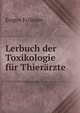 Lerbuch der Toxikologie fur Thierarzte, Eugen Frohner 
