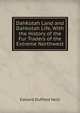 DahKotah Land and Dahkotah Life, With the History of the Fur Traders of the Extreme Northwest, Edward Duffield Neill 