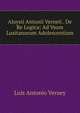 Aloysii Antonii Verneii . De Re Logica: Ad Vsum Lusitanorum Adolescentium, Luis Antonio Verney 