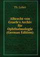 Albrecht von Graefe's Archiv f?r Ophthalmologie (German Edition), Th. Leber 