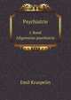 Psychiatrie. 1 Band. Allgemeine psychiatrie, Kraepelin Emil 