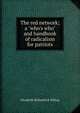 The red network; a "who's who" and handbook of radicalism for patriots, Elizabeth Kirkpatrick Dilling 