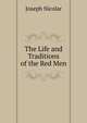 The Life and Traditions of the Red Men, Joseph Nicolar 