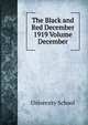 The Black and Red December 1919 Volume December, University School 