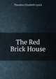 The Red Brick House, Theodora Elizabeth Lynch 