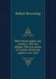 Red cotton night-cap country, The inn album, The two poets of Croisic. From the author's rev. text, Browning Robert 